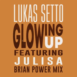 Glowing Up (Brian Power Remix)