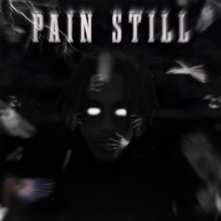 Pain Still