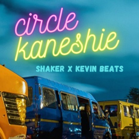 Circle Kaneshie ft. Kevin Beats