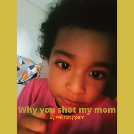 Why You Shot My Mom | Boomplay Music