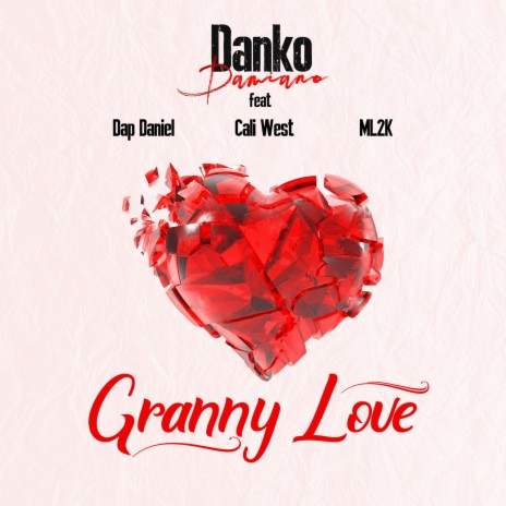 Granny love ft. Dap Daniel, Cali West & ML2K | Boomplay Music