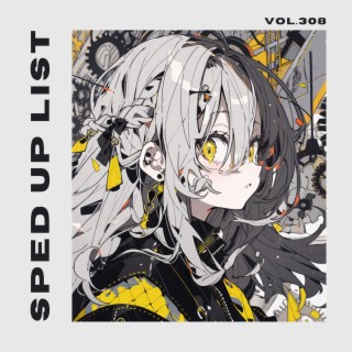 Sped Up List Vol.308 (sped up)