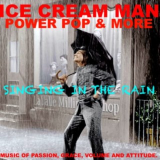 Episode 552: Ice Cream Man Power Pop & More - Singing In The Rain (Special)