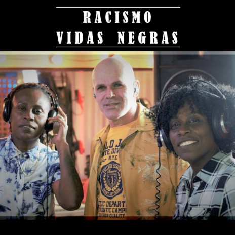 Racismo, Vidas Negras ft. Pepê & Neném