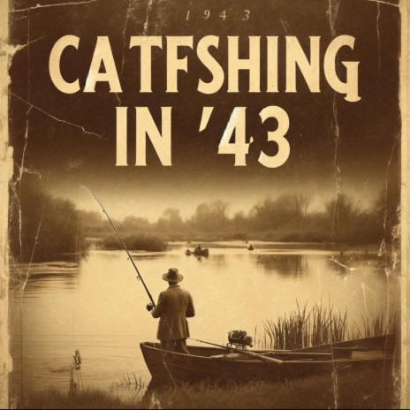 Catfishing in '43 | Boomplay Music