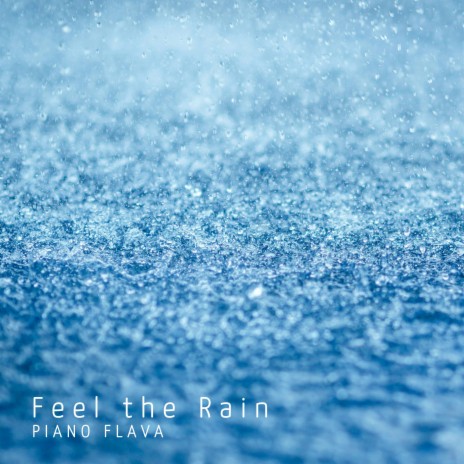 Feel the Rain | Boomplay Music