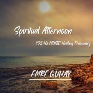 Spiritual Afternoon 432 Hz Music (Healing Frequency)