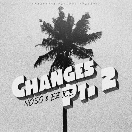 Changes, Pt. 2 ft. EZ Ice