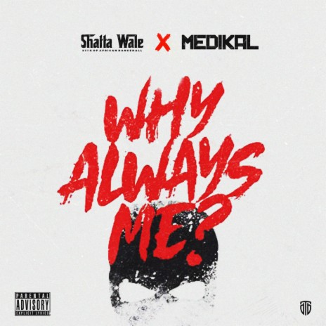 Why Always Me? ft. Medikal