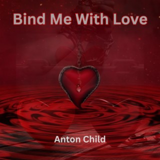 Bind Me With Love