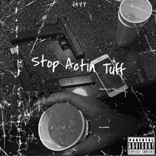 Stop Actin Tuff lyrics | Boomplay Music