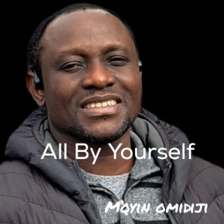 All By Yourself lyrics | Boomplay Music