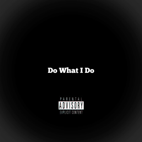 Do What I Do ft. Young Loc | Boomplay Music