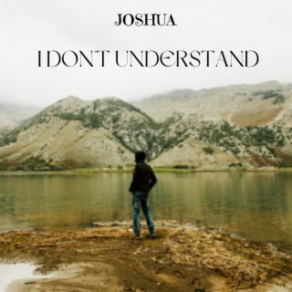 i don't understand. lyrics | Boomplay Music