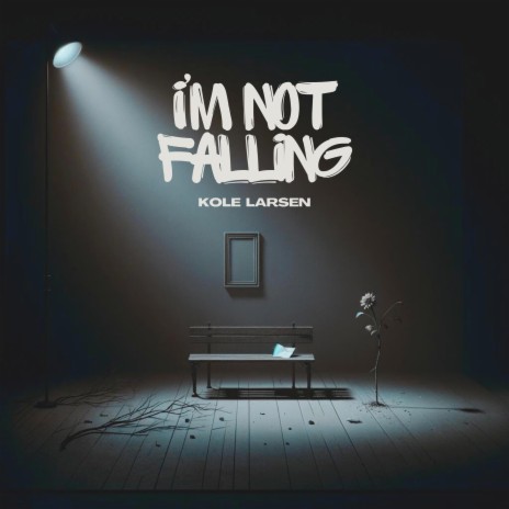 I'm Not Falling | Boomplay Music
