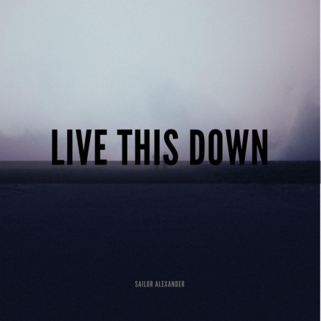 Live This Down | Boomplay Music
