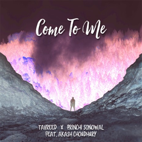Come to Me ft. Princhi Sonowal & Akash Choudhury | Boomplay Music