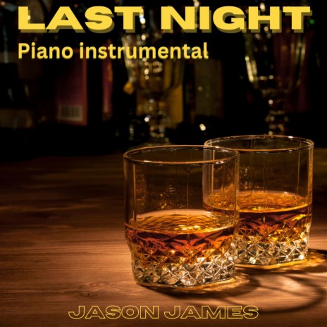 Last Night (Piano instrumental) | Boomplay Music