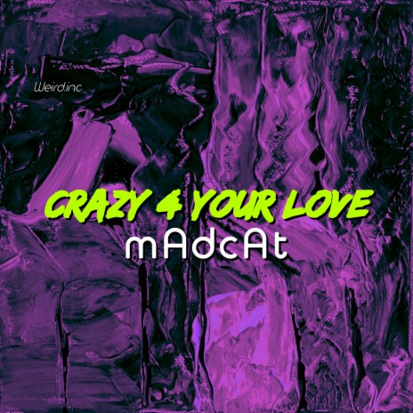 Crazy 4 Your Love | Boomplay Music