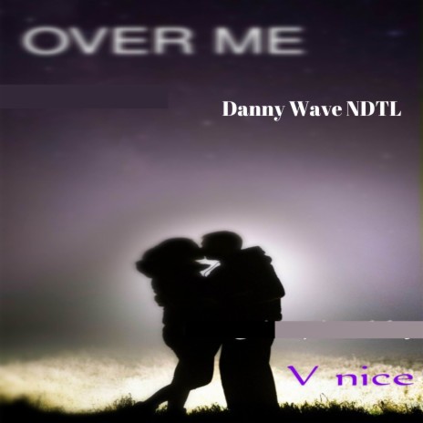 Over Me ft. V nice | Boomplay Music