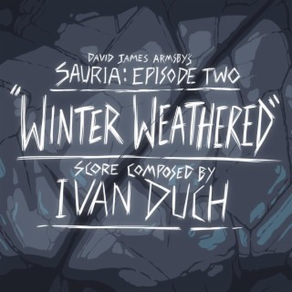 Sauria: Winter Weathered (Original Motion Picture Soundtrack)