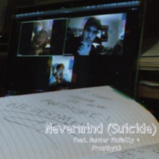 Nevermind (feat. Hunter McNally & Frostbyt3)