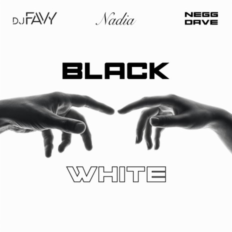 Black & White ft. NEGGDAVE & NADIA | Boomplay Music