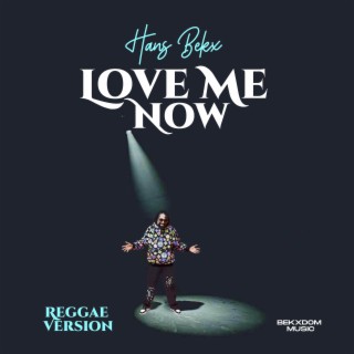 Love me now (Reggae Version)