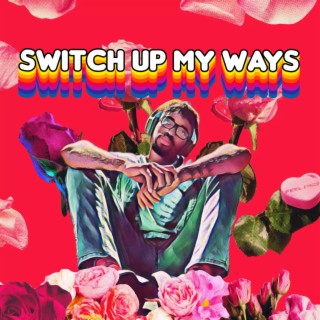 Switch Up My Ways