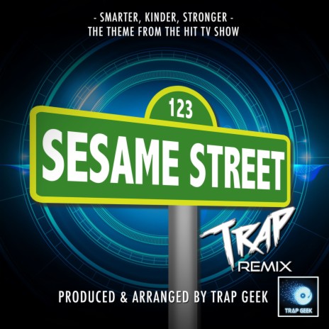 Smarter, Kinder, Stronger (From Sesame Street) (Trap Version) | Boomplay Music