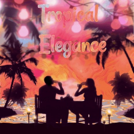 Tropical Elegance ft. Tobacco Ryan