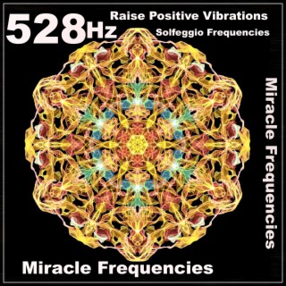 528 Hz Raise Positive Vibrations / Transformation and Miracles