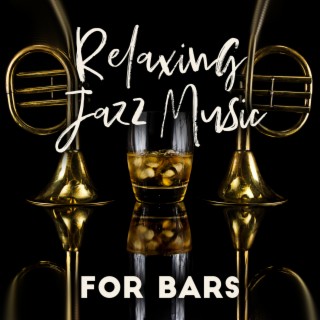 Relaxing Jazz Music For Bars