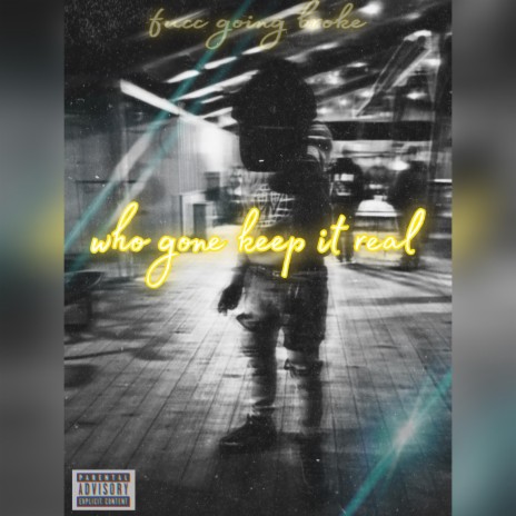 Who Gone Keep It Real (Remastered) | Boomplay Music