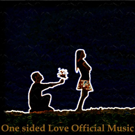 One Sided Love Official Music | Boomplay Music