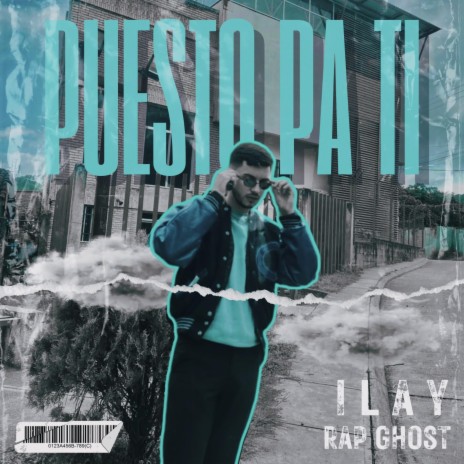 Puesto pa ti ft. ilay & Rap Ghost | Boomplay Music