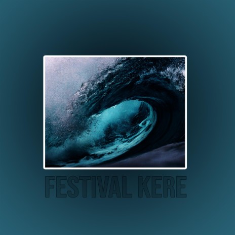 Festival Kere | Boomplay Music