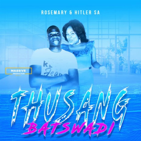 Thushang Batswadi ft. Rosemary Morero x Hitler SA