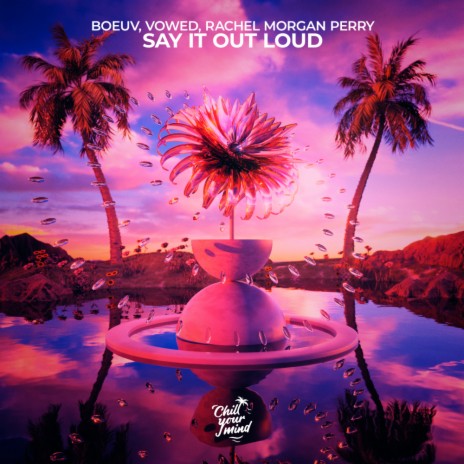 Say It Out Loud ft. Vowed & Rachel Morgan Perry | Boomplay Music