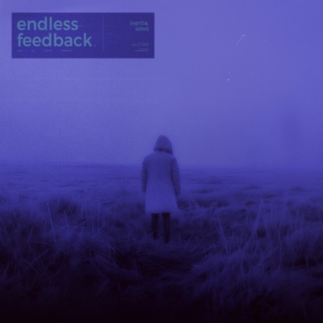 endless feedback ft. SØINS | Boomplay Music
