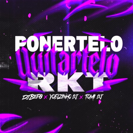 Ponertelo Quitartelo (RKT) ft. Yoelzinho DJ & Tomi DJ | Boomplay Music