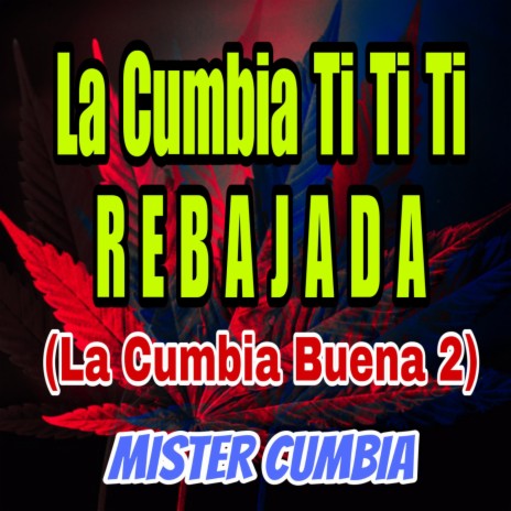 La Cumbia Ti Ti Ti Rebajada | Boomplay Music