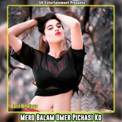 Mero Balam Umer Pichasi Ko | Boomplay Music
