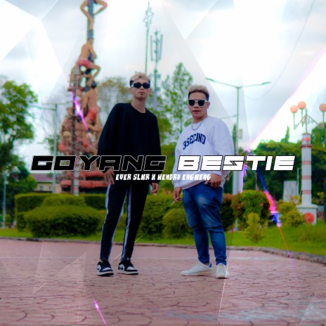 Goyang Bestie ft. Hendro Engkeng | Boomplay Music