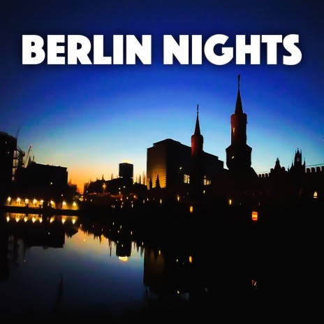 Berlin Nights | Boomplay Music