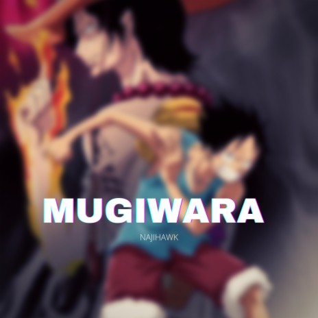 Mugiwara 🅴 | Boomplay Music