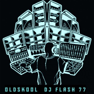 Oldskool Dj Flash 77