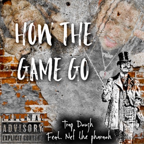How The Game Go ft. Nef The Pharaoh | Boomplay Music