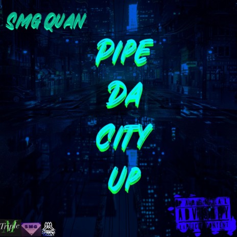 Pipe Da City Up | Boomplay Music