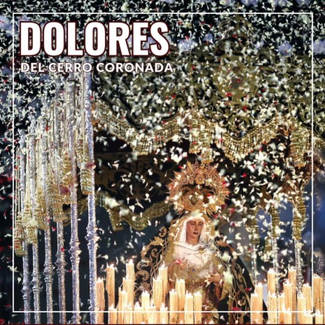 Dolores del Cerro Coronada | Boomplay Music